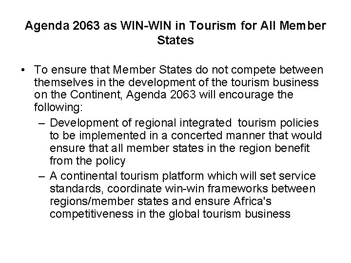 Agenda 2063 as WIN-WIN in Tourism for All Member States • To ensure that