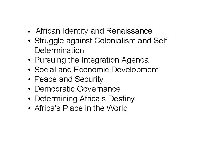 § • • African Identity and Renaissance Struggle against Colonialism and Self Determination Pursuing