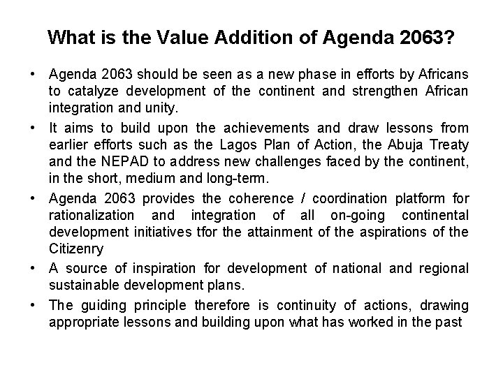 What is the Value Addition of Agenda 2063? • Agenda 2063 should be seen
