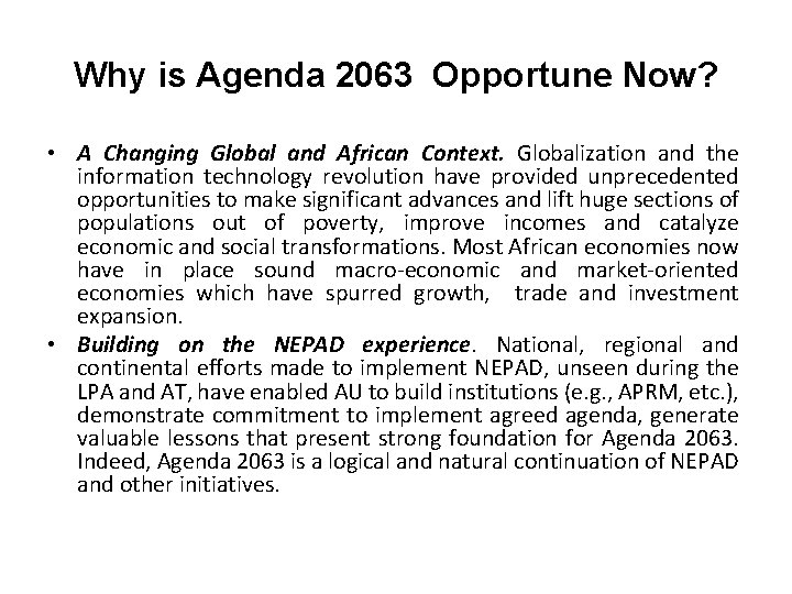 Why is Agenda 2063 Opportune Now? • A Changing Global and African Context. Globalization