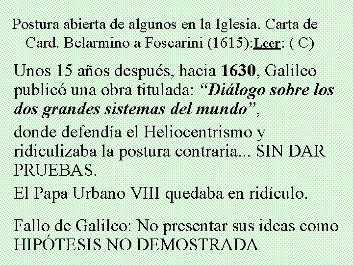 Postura abierta de algunos en la Iglesia. Carta de Card. Belarmino a Foscarini (1615):