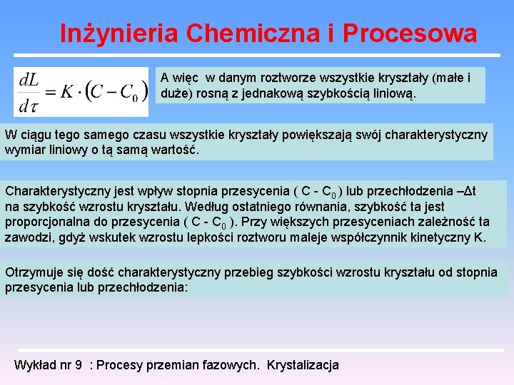 Inżynieria Chemiczna i Procesowa A więc w danym roztworze wszystkie kryształy (małe i duże)