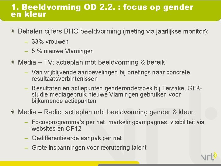 1. Beeldvorming OD 2. 2. : focus op gender en kleur Behalen cijfers BHO