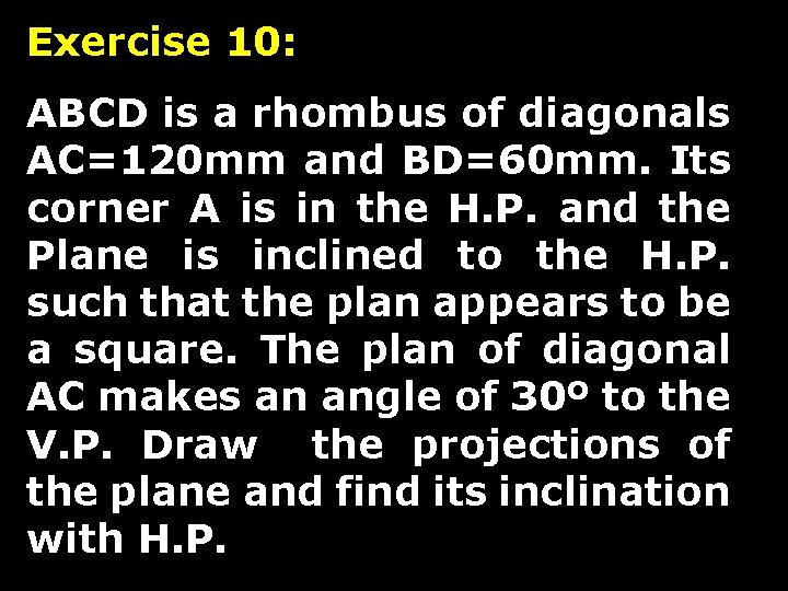 Exercise 10: ABCD is a rhombus of diagonals AC=120 mm and BD=60 mm. Its