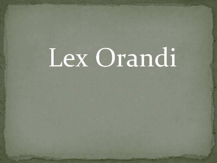 Lex Orandi 