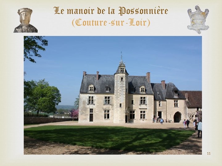 Le manoir de la Possonnière (Couture-sur-Loir) 11 Le manoir de la Possonnière (Couture-sur-Loir) 11
