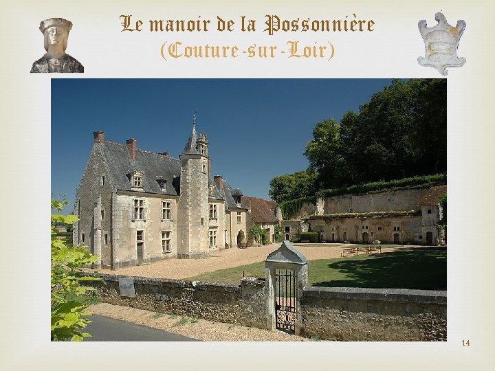 Le manoir de la Possonnière (Couture-sur-Loir) 14 Le manoir de la Possonnière (Couture-sur-Loir) 14