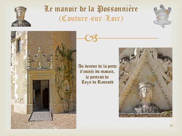 Le manoir de la Possonnière (Couture-sur-Loir) Au dessus de la porte d’entrée du manoir, Le manoir de la Possonnière (Couture-sur-Loir) Au dessus de la porte d’entrée du manoir,
