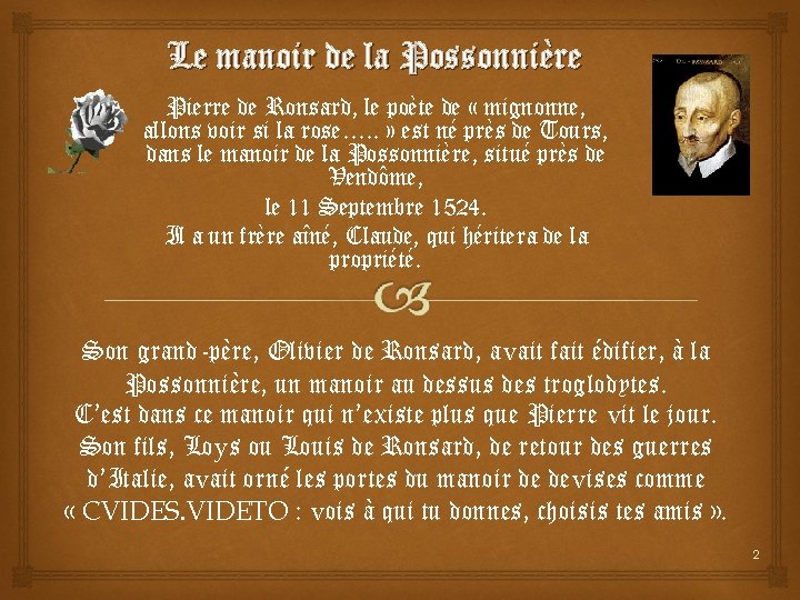 Le manoir de la Possonnière Pierre de Ronsard, le poète de « mignonne, allons Le manoir de la Possonnière Pierre de Ronsard, le poète de « mignonne, allons