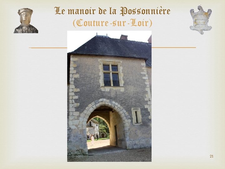 Le manoir de la Possonnière (Couture-sur-Loir) 21 Le manoir de la Possonnière (Couture-sur-Loir) 21