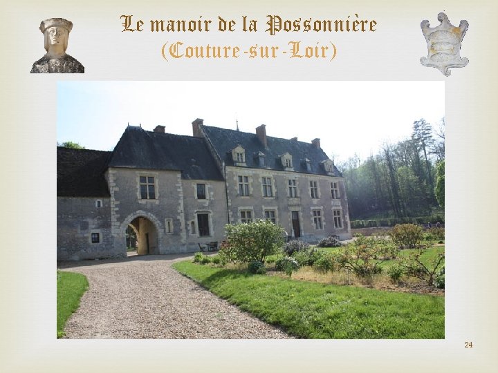 Le manoir de la Possonnière (Couture-sur-Loir) 24 Le manoir de la Possonnière (Couture-sur-Loir) 24