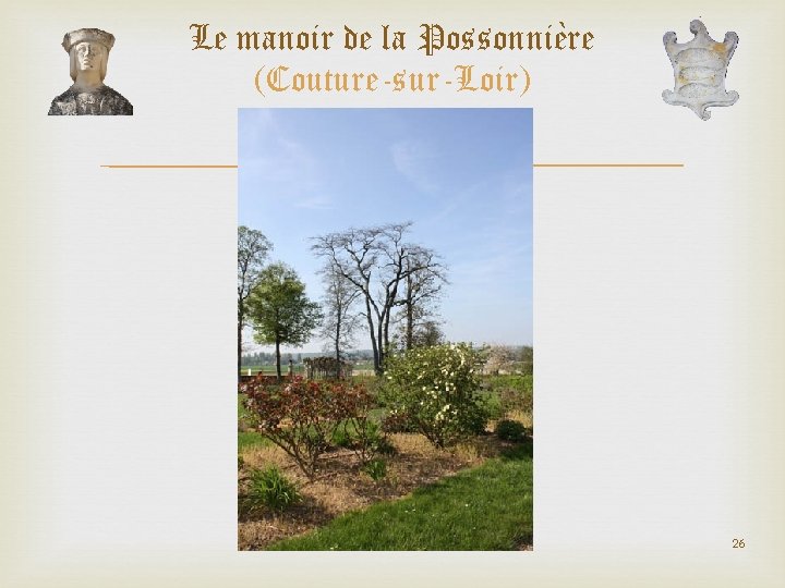 Le manoir de la Possonnière (Couture-sur-Loir) 26 Le manoir de la Possonnière (Couture-sur-Loir) 26
