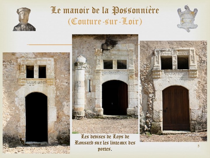 Le manoir de la Possonnière (Couture-sur-Loir) Les devises de Loys de Ronsard sur les Le manoir de la Possonnière (Couture-sur-Loir) Les devises de Loys de Ronsard sur les