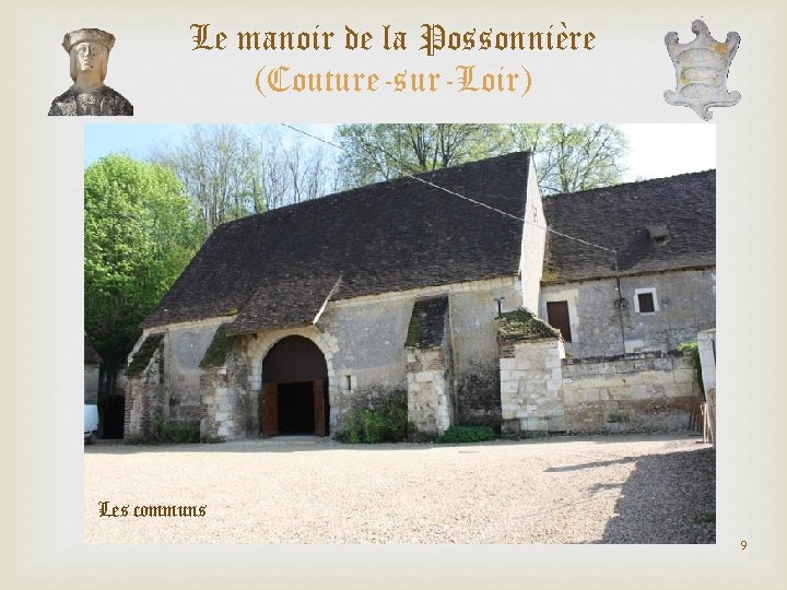 Le manoir de la Possonnière (Couture-sur-Loir) Les communs 9 Le manoir de la Possonnière (Couture-sur-Loir) Les communs 9