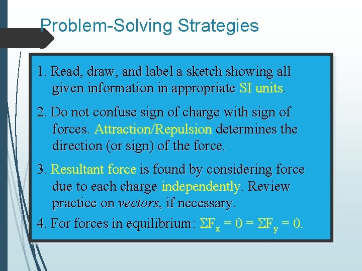 Problem-Solving Strategies 1. Read, draw, and label a sketch showing all given information in