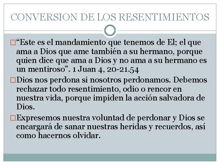 CONVERSION DE LOS RESENTIMIENTOS �“Este es el mandamiento que tenemos de El; el que