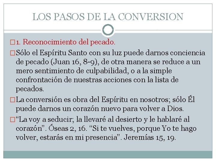 LOS PASOS DE LA CONVERSION � 1. Reconocimiento del pecado. �Sólo el Espíritu Santo