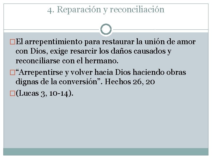 4. Reparación y reconciliación �El arrepentimiento para restaurar la unión de amor con Dios,