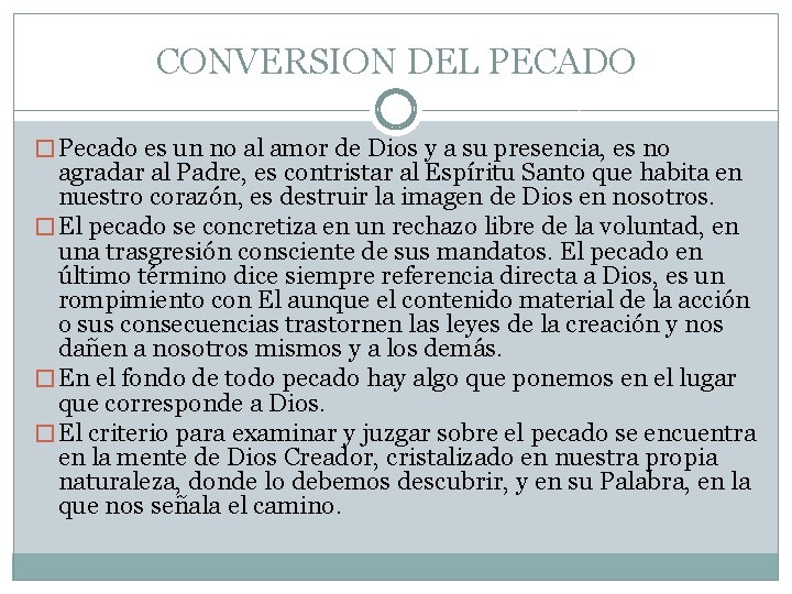 CONVERSION DEL PECADO � Pecado es un no al amor de Dios y a