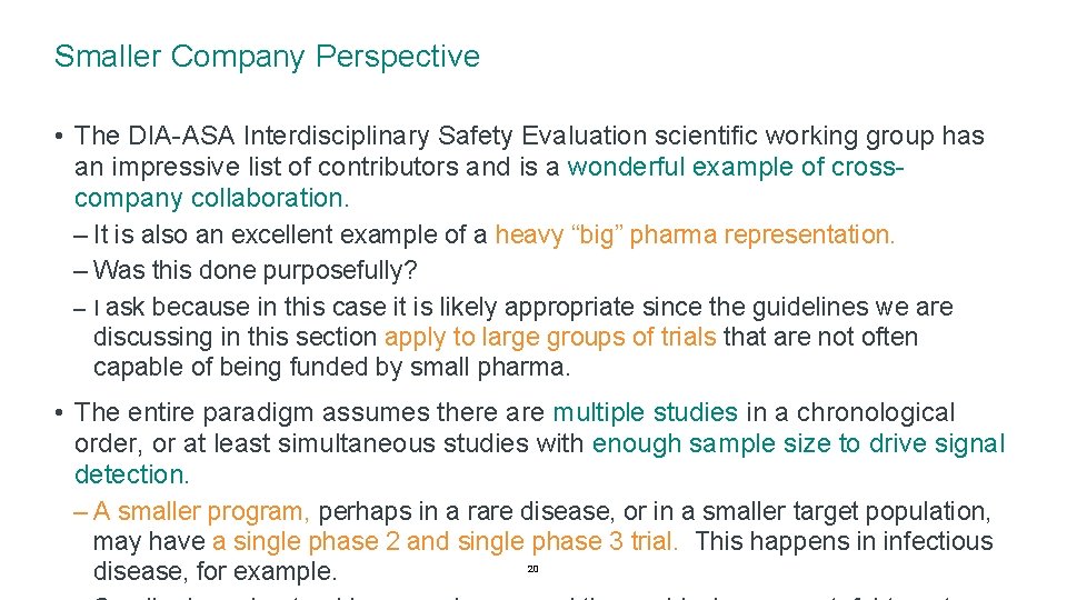Smaller Company Perspective • The DIA-ASA Interdisciplinary Safety Evaluation scientific working group has an