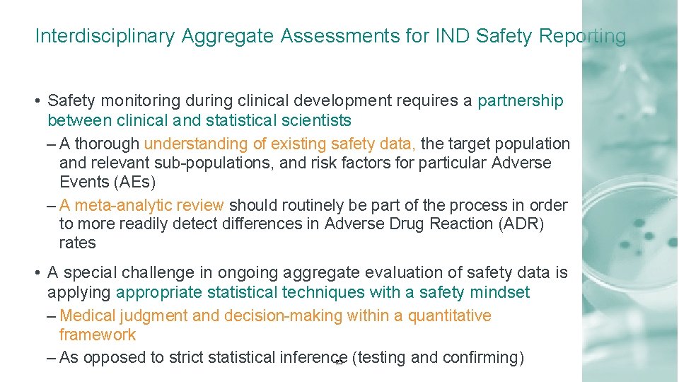 Interdisciplinary Aggregate Assessments for IND Safety Reporting • Safety monitoring during clinical development requires