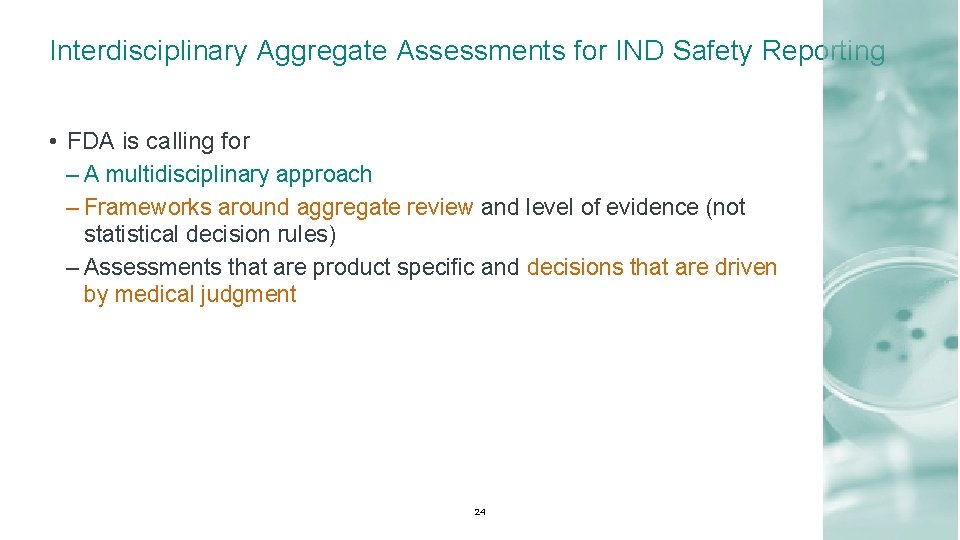 Interdisciplinary Aggregate Assessments for IND Safety Reporting • FDA is calling for – A