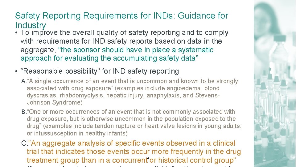 Safety Reporting Requirements for INDs: Guidance for Industry • To improve the overall quality