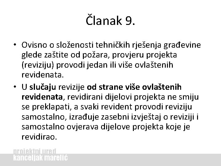 Članak 9. • Ovisno o složenosti tehničkih rješenja građevine glede zaštite od požara, provjeru