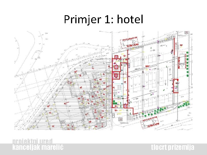 Primjer 1: hotel projektni ured kanceljak marelić tlocrt prizemlja 