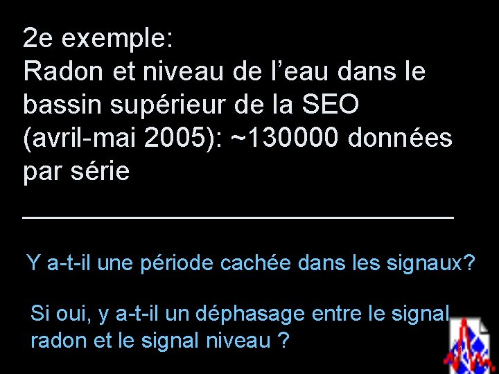 2 e exemple: Radon et niveau de l’eau dans le bassin supérieur de la