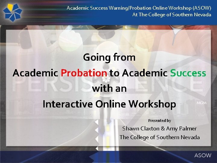 Academic Success Warning/Probation Online Workshop (ASOW) At The College of Southern Nevada Going from