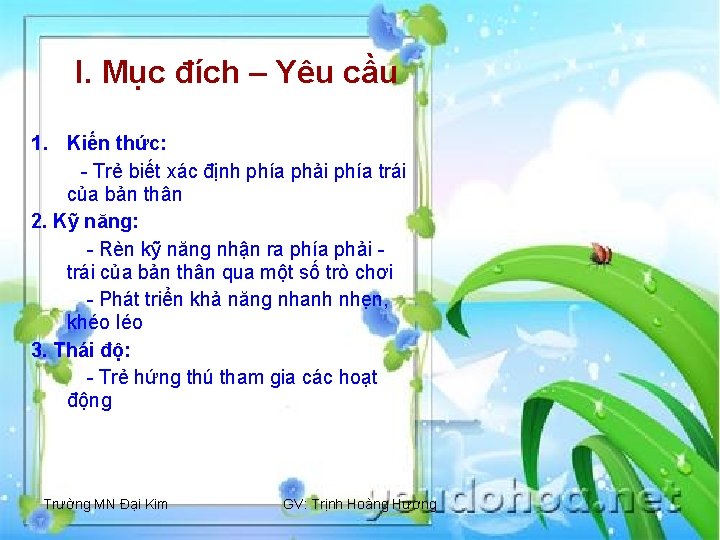 I. Mục đích – Yêu cầu 1. Kiến thức: - Trẻ biết xác định