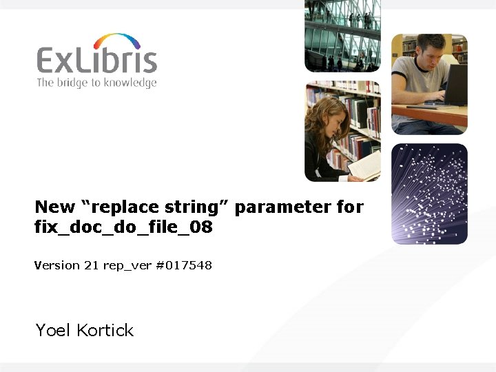 New “replace string” parameter for fix_doc_do_file_08 Version 21 rep_ver #017548 Yoel Kortick 