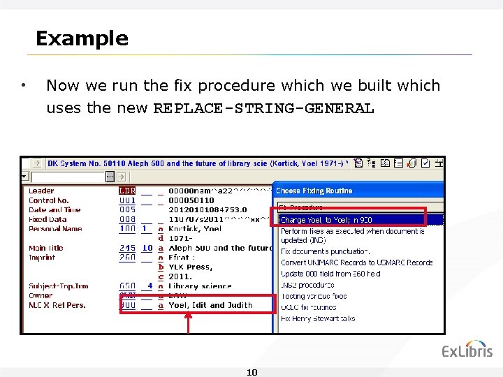 Example • Now we run the fix procedure which we built which uses the