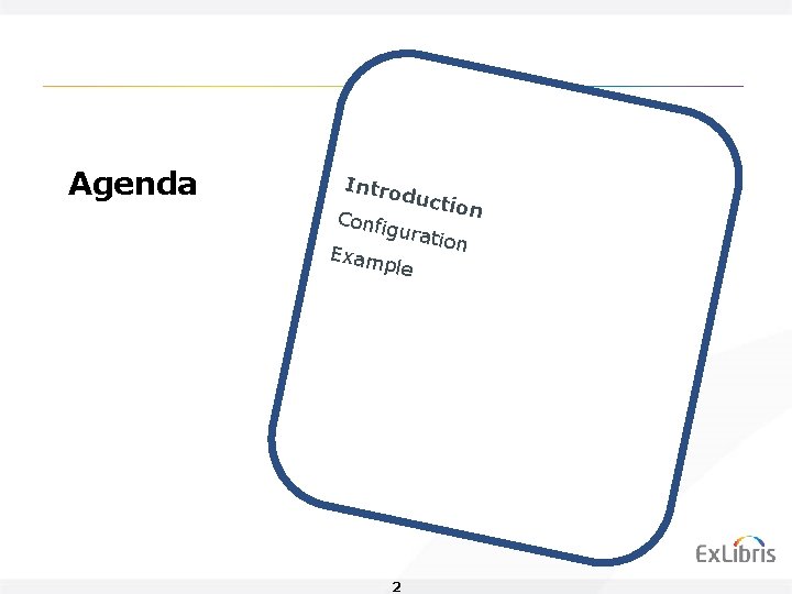 Agenda Intro Confi duct Exam ion gurat io ple 2 n 