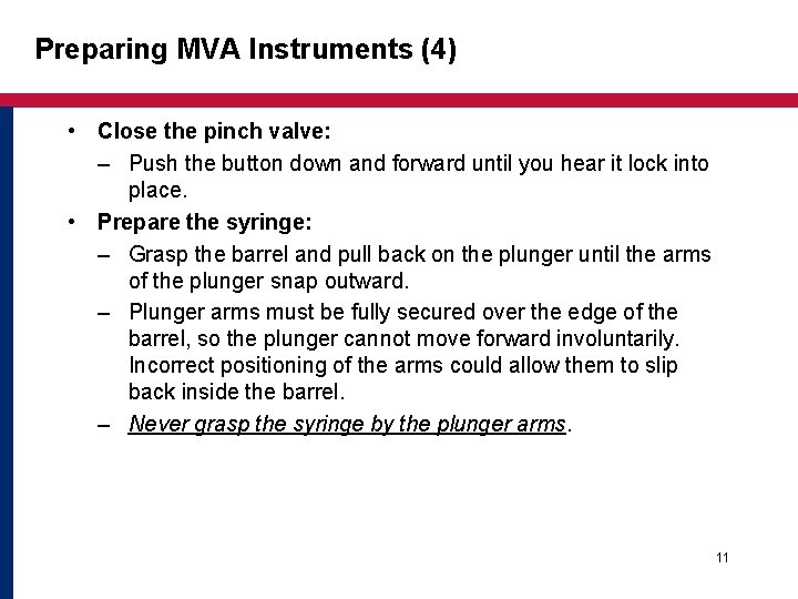 Preparing MVA Instruments (4) • Close the pinch valve: – Push the button down