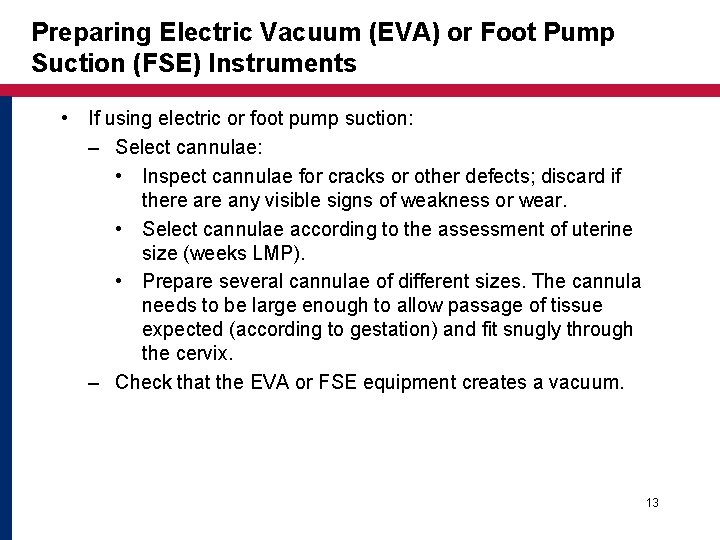 Preparing Electric Vacuum (EVA) or Foot Pump Suction (FSE) Instruments • If using electric