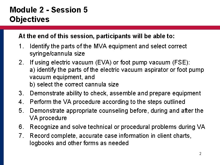 Module 2 - Session 5 Objectives At the end of this session, participants will