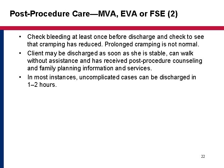 Post-Procedure Care—MVA, EVA or FSE (2) • Check bleeding at least once before discharge