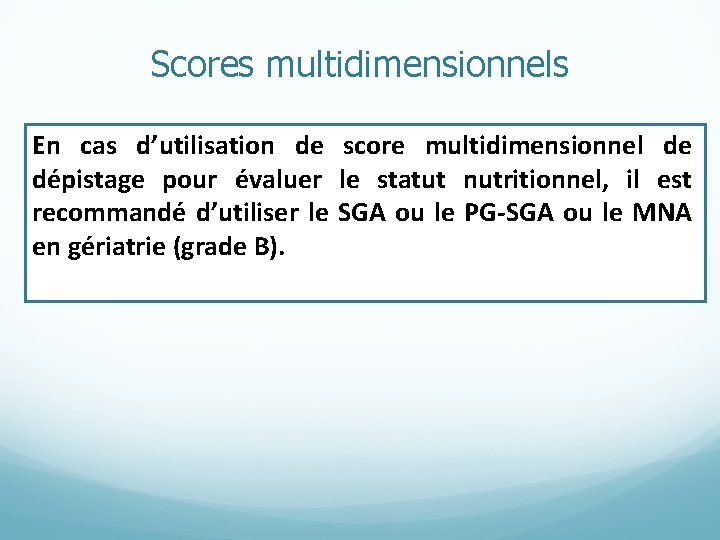 Scores multidimensionnels En cas d’utilisation de score multidimensionnel de dépistage pour évaluer le statut