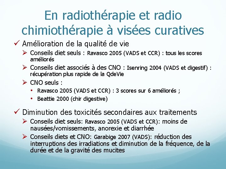 En radiothérapie et radio chimiothérapie à visées curatives ü Amélioration de la qualité de