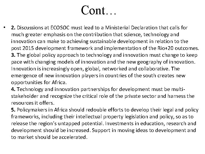 Cont… • 2. Discussions at ECOSOC must lead to a Ministerial Declaration that calls