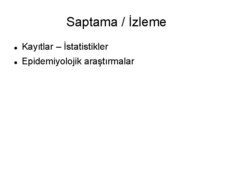 Saptama / İzleme Kayıtlar – İstatistikler Epidemiyolojik araştırmalar 