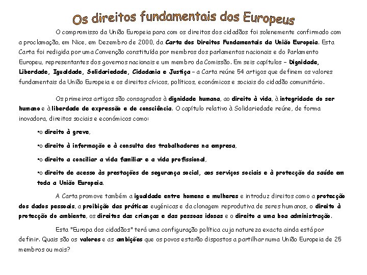 O compromisso da União Europeia para com os direitos dos cidadãos foi solenemente confirmado