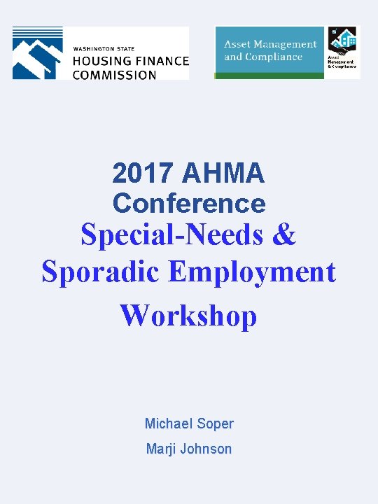2017 AHMA Conference Special-Needs & Sporadic Employment Workshop Michael Soper Marji Johnson 