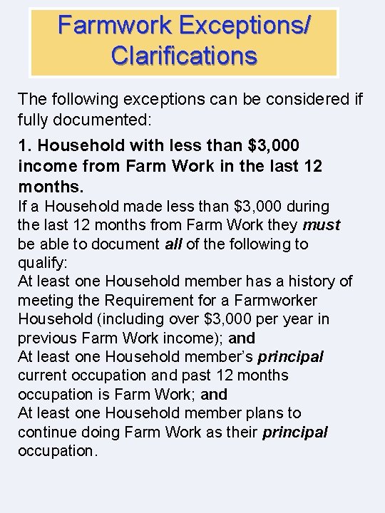 Farmwork Exceptions/ Clarifications The following exceptions can be considered if fully documented: 1. Household