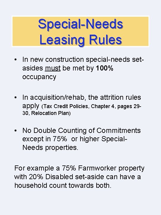 Special-Needs Leasing Rules • In new construction special-needs setasides must be met by 100%