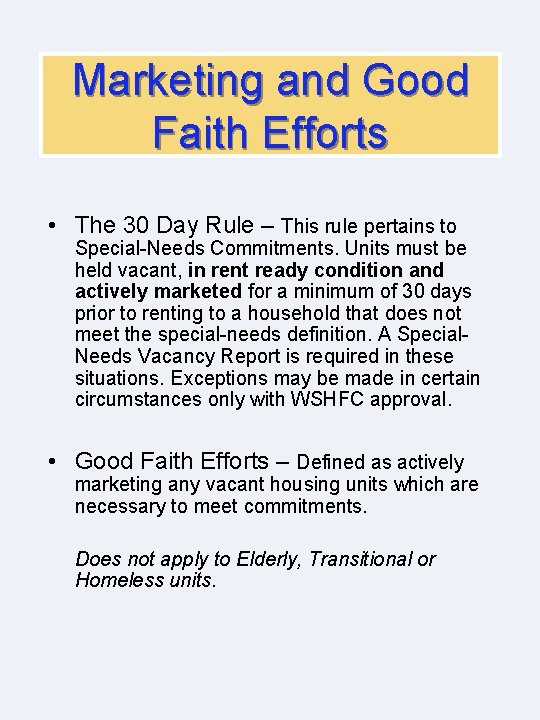 Marketing and Good Faith Efforts • The 30 Day Rule – This rule pertains