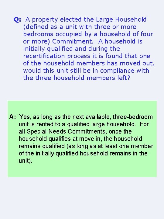  Q: A property elected the Large Household (defined as a unit with three