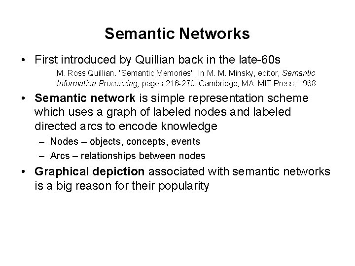 Semantic Networks • First introduced by Quillian back in the late-60 s M. Ross